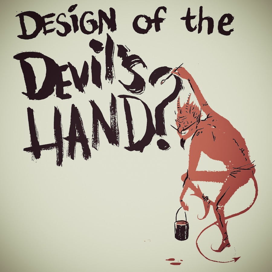 Design of the Devil’s Hand?